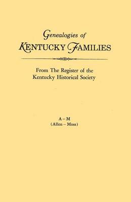 Book cover for Genealogies of Kentucky Families, from The Register of the Kentucky Historical Society. Voume A - M (Allen - Moss)