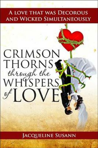 Cover of Crimson Thorns Through the Whispers of Love