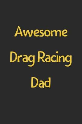 Book cover for Awesome Drag Racing Dad