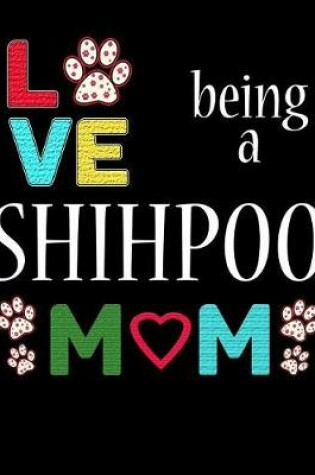 Cover of Love Being a Shihpoo Mom