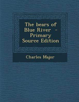 Book cover for The Bears of Blue River - Primary Source Edition