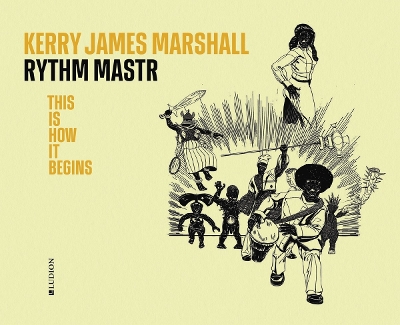 Book cover for Kerry James Marshall. Rythm Mastr