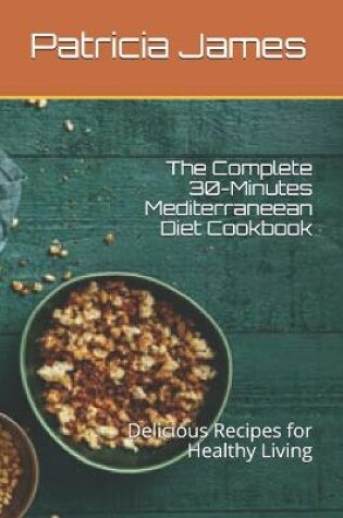 Cover of The Complete 30-Minutes Mediterraneean Diet Cookbook