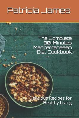 Book cover for The Complete 30-Minutes Mediterraneean Diet Cookbook