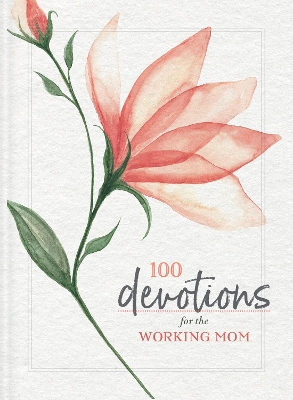 Cover of 100 Devotions for the Working Mom