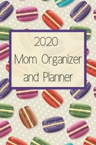 Cover of 2020 Mom Organizer and Planner