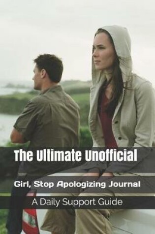 Cover of The Ultimate Unofficial Girl, Stop Apologizing Journal