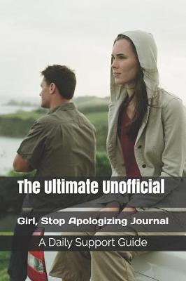 Book cover for The Ultimate Unofficial Girl, Stop Apologizing Journal