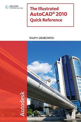 Book cover for The Illustrated Autocad 2010 Quick Reference