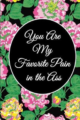 Book cover for You Are My Favorite Pain in the Ass