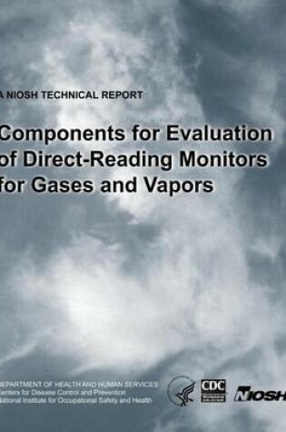 Cover of Components for Evaluation of Direct-Reading Monitors for Gases and Vapors