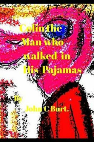 Cover of Colin the Man who walked in his Pajamas.