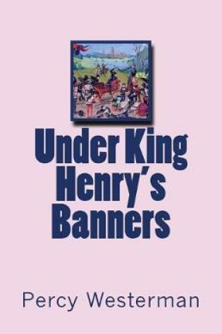 Cover of Under King Henry's Banners