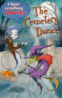 Book cover for I Love Reading Phonics Level 5: The Cemetery Dance