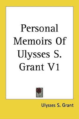 Book cover for Personal Memoirs of Ulysses S. Grant V1