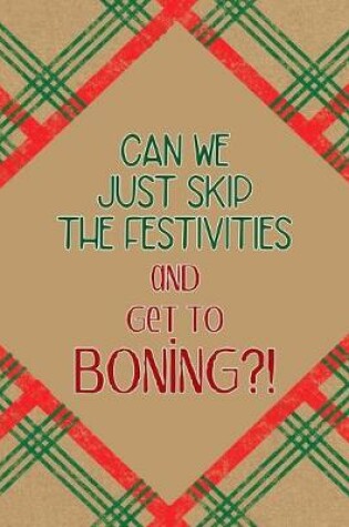Cover of Can We Just Skip The Festivities And Get To Boning?!