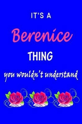 Cover of It's A Berenice Thing You Wouldn't Understand