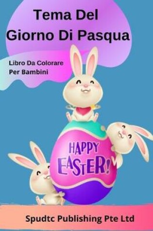 Cover of Tema Del Giorno Di Pasqua Libro Da Colorare Per Bambini