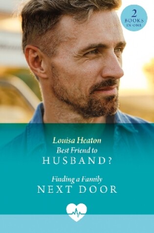 Cover of Best Friend To Husband? / Finding A Family Next Door