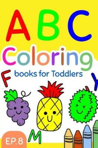 Cover of ABC Coloring Books for Toddlers EP.8