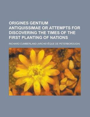 Book cover for Origines Gentium Antiquissimae or Attempts for Discovering the Times of the First Planting of Nations