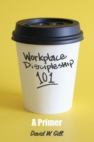 Cover of Workplace Discipleship 101