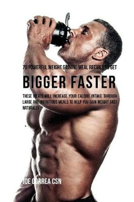 Book cover for 70 Powerful Weight Gaining Meal Recipes to Get Bigger Faster