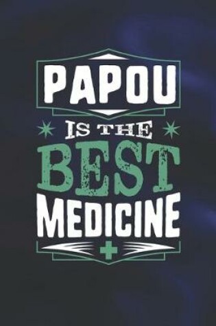 Cover of Papou Is The Best Medicine