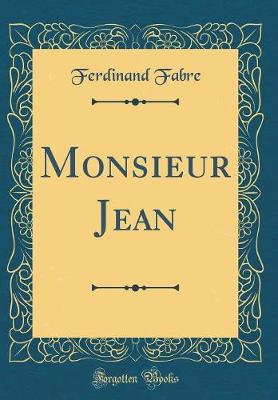 Book cover for Monsieur Jean (Classic Reprint)