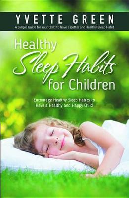 Book cover for Healthy Sleep Habits for Children: Encourage Healthy Sleep Habits to Have a Healthy and Happy Child