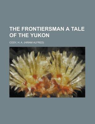 Book cover for The Frontiersman a Tale of the Yukon