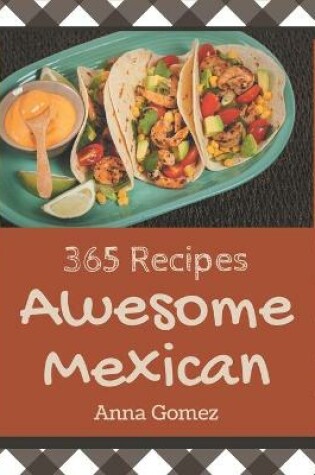 Cover of 365 Awesome Mexican Recipes