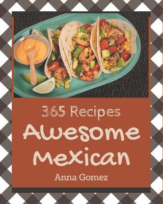 Book cover for 365 Awesome Mexican Recipes