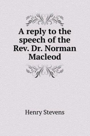 Cover of A reply to the speech of the Rev. Dr. Norman Macleod