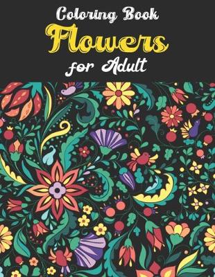 Book cover for Flowers Coloring Book For Adult