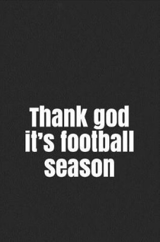 Cover of Thank God It's Football Season