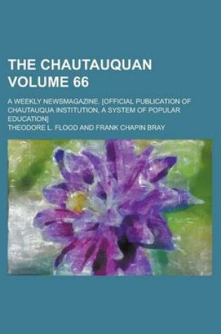 Cover of The Chautauquan; A Weekly Newsmagazine. [Official Publication of Chautauqua Institution, a System of Popular Education] Volume 66