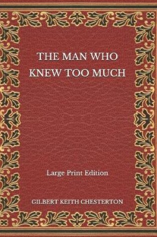 Cover of The Man Who Knew Too Much - Large Print Edition