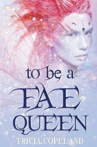 Cover of To be a Fae Queen