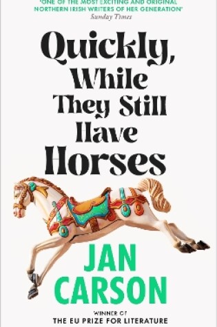 Cover of Quickly, While They Still Have Horses