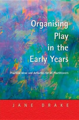 Cover of Organising Play in the Early Years