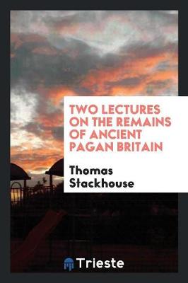 Book cover for Two Lectures on the Remains of Ancient Pagan Britain