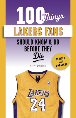 Book cover for 100 Things Lakers Fans Should Know & Do Before They Die