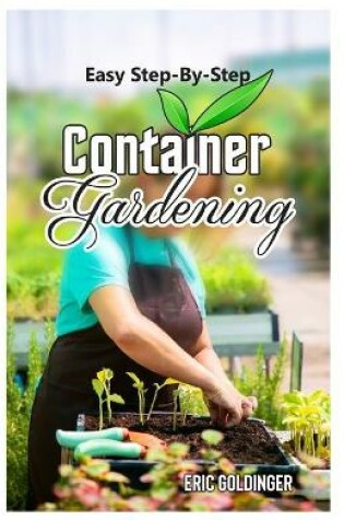 Cover of Easy Step-By-Step Container Gardening