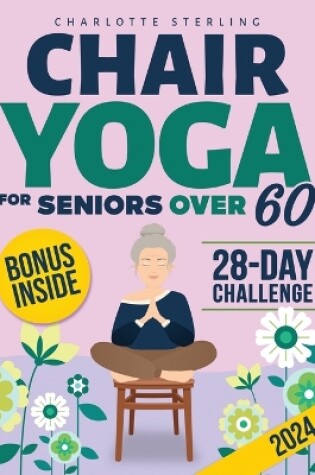 Cover of Chair Yoga for Seniors 60+