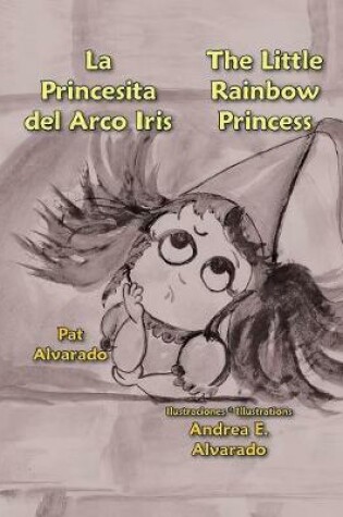 Cover of La Princesita del Arco Iris * the Little Rainbow Princess