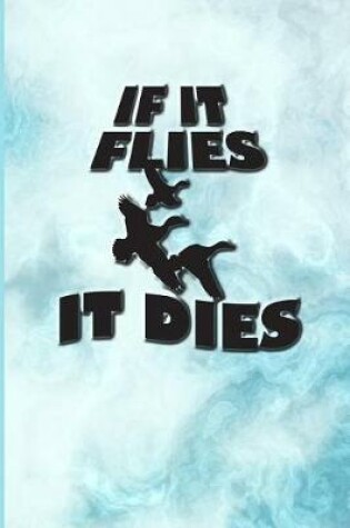 Cover of If It Flies, It Dies
