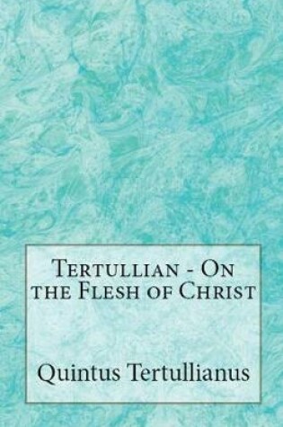 Cover of On the Flesh of Christ
