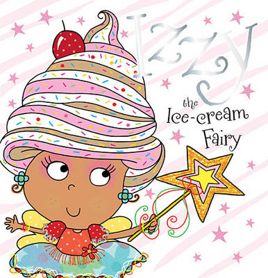 Book cover for Izzy the Ice-Cream Fairy