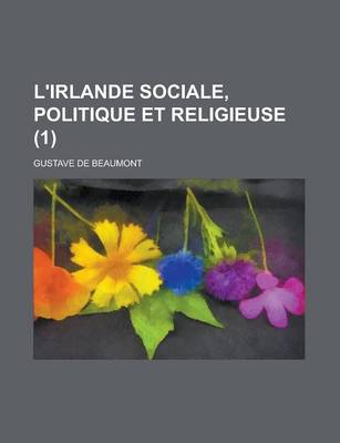 Book cover for L'Irlande Sociale, Politique Et Religieuse (1)